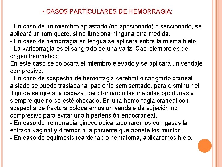  • CASOS PARTICULARES DE HEMORRAGIA: - En caso de un miembro aplastado (no