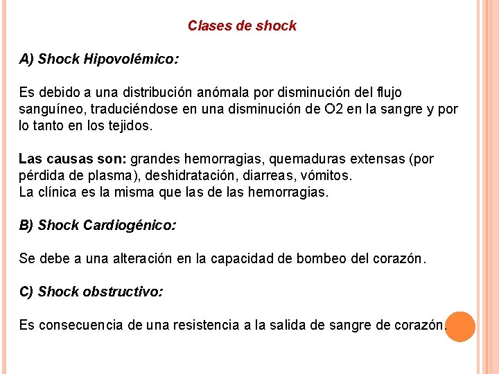 Clases de shock A) Shock Hipovolémico: Es debido a una distribución anómala por disminución