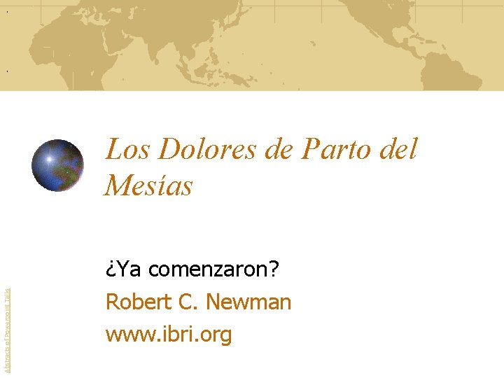 - newmanlib. ibri. org Abstracts of Powerpoint Talks Los Dolores de Parto del Mesías