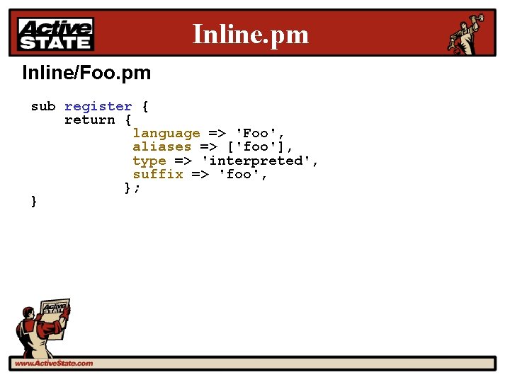 Inline. pm Inline/Foo. pm sub register { return { language => 'Foo', aliases =>