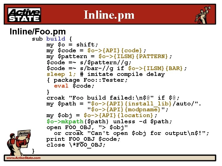 Inline. pm Inline/Foo. pm sub build { my $o = shift; my $code =