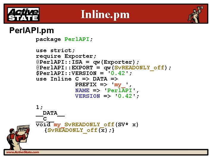 Inline. pm Perl. API. pm package Perl. API; use strict; require Exporter; @Perl. API: