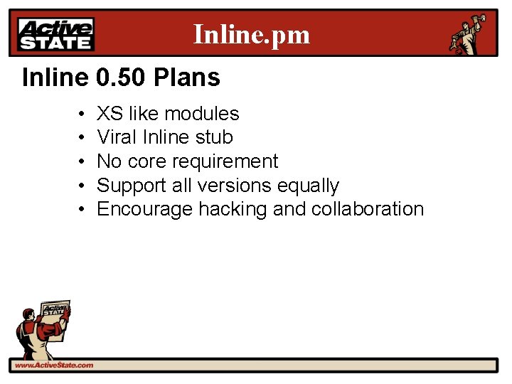 Inline. pm Inline 0. 50 Plans • • • XS like modules Viral Inline