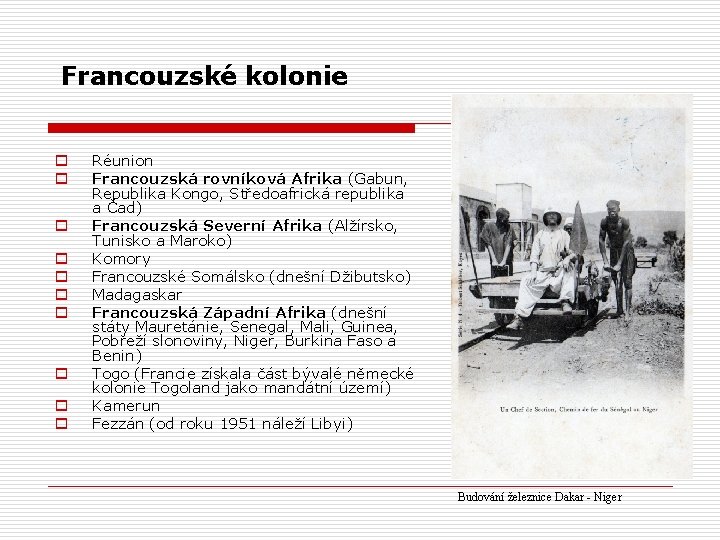 Francouzské kolonie o o o o o Réunion Francouzská rovníková Afrika (Gabun, Republika Kongo,