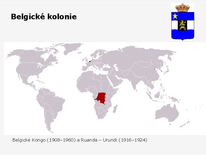 Belgické kolonie Belgické Kongo (1908– 1960) a Ruanda – Urundi (1916– 1924) 