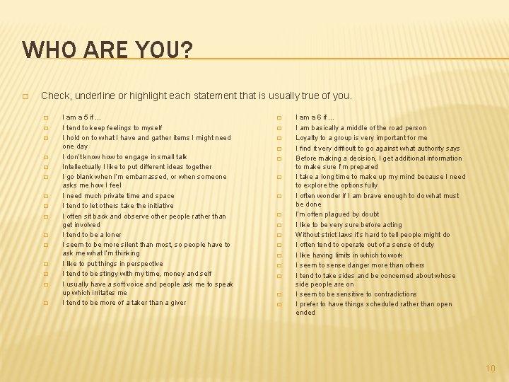 WHO ARE YOU? � Check, underline or highlight each statement that is usually true