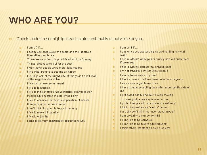 WHO ARE YOU? � Check, underline or highlight each statement that is usually true
