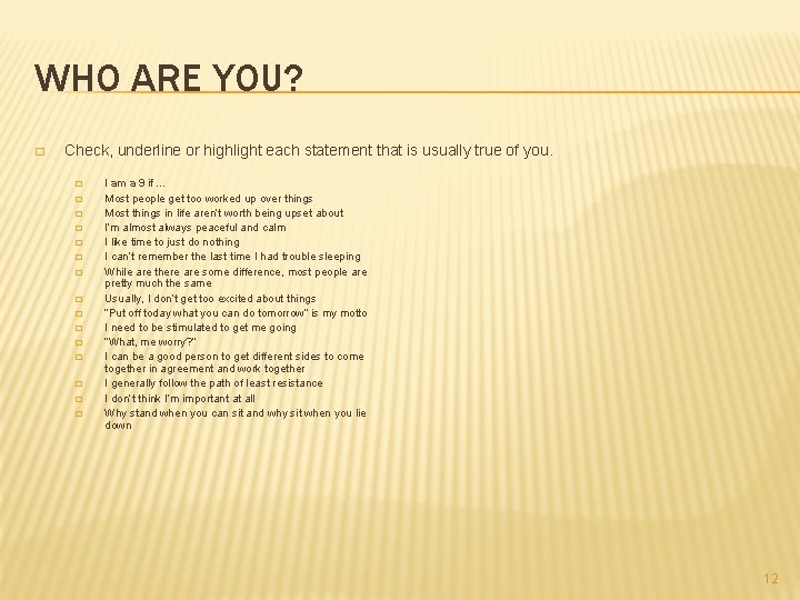 WHO ARE YOU? � Check, underline or highlight each statement that is usually true