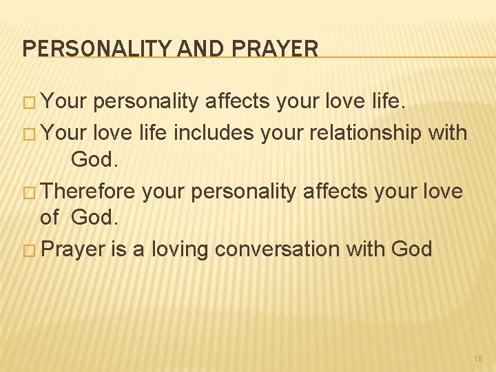 PERSONALITY AND PRAYER � Your personality affects your love life. � Your love life