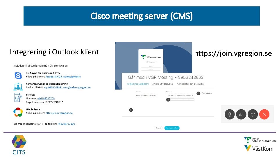 Cisco meeting server (CMS) Integrering i Outlook klient GITS https: //join. vgregion. se 