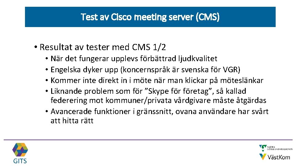 Test av Cisco meeting server (CMS) • Resultat av tester med CMS 1/2 •