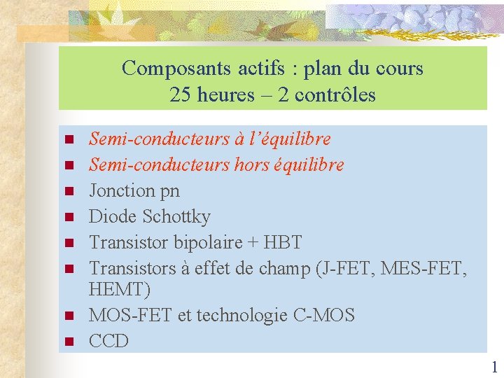 Composants actifs : plan du cours 25 heures – 2 contrôles n n n