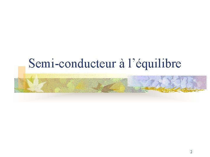 Semi-conducteur à l’équilibre 2 