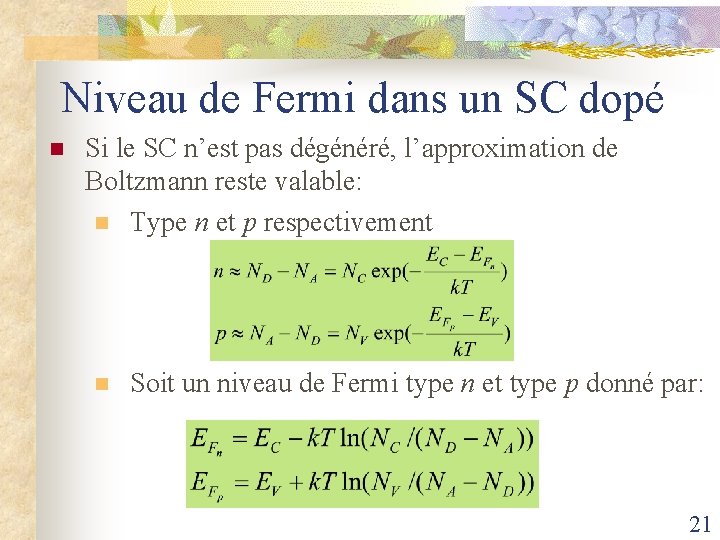 Niveau de Fermi dans un SC dopé n Si le SC n’est pas dégénéré,