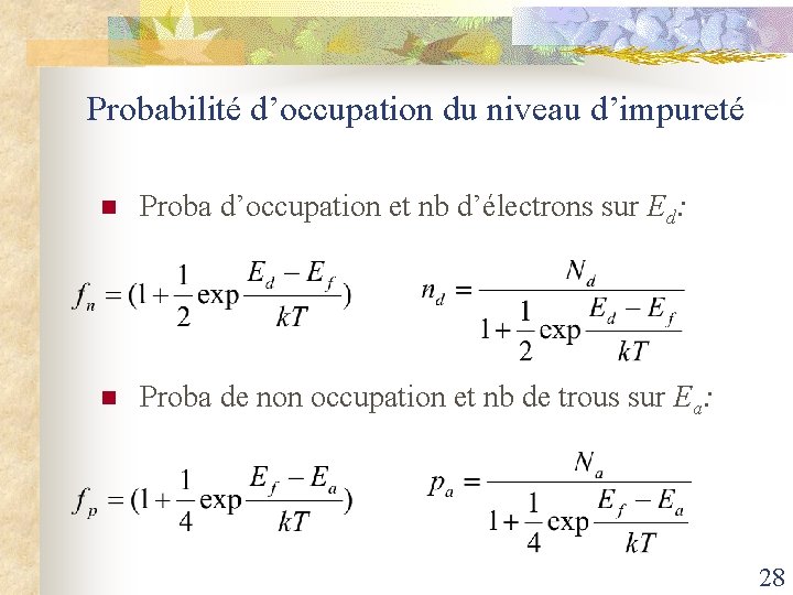 Probabilité d’occupation du niveau d’impureté n Proba d’occupation et nb d’électrons sur Ed: n