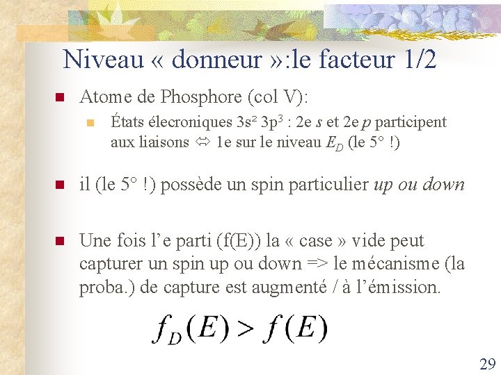 Niveau « donneur » : le facteur 1/2 n Atome de Phosphore (col V):