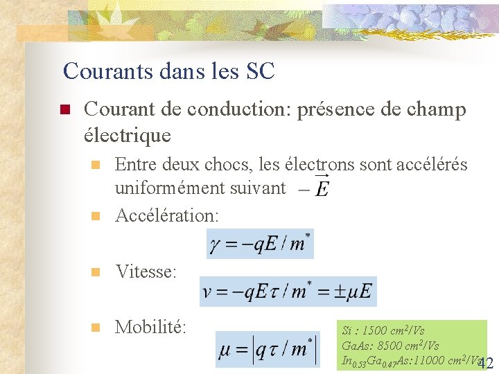 Courants dans les SC n Courant de conduction: présence de champ électrique n Entre