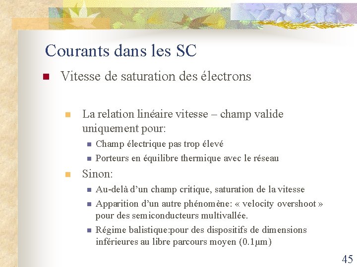 Courants dans les SC n Vitesse de saturation des électrons n La relation linéaire