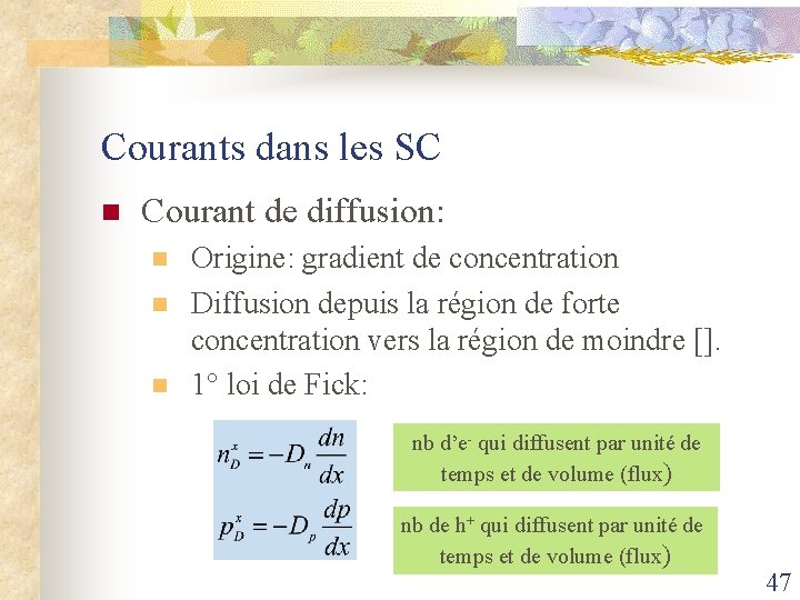 Courants dans les SC n Courant de diffusion: n n n Origine: gradient de