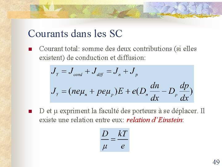 Courants dans les SC n Courant total: somme des deux contributions (si elles existent)