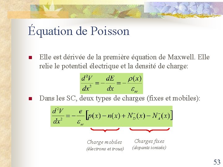 Équation de Poisson n Elle est dérivée de la première équation de Maxwell. Elle