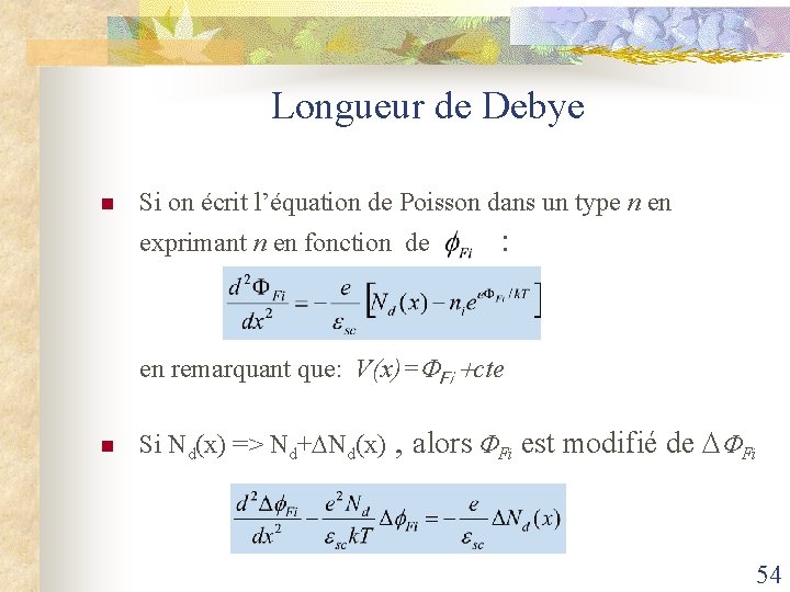 Longueur de Debye n Si on écrit l’équation de Poisson dans un type n