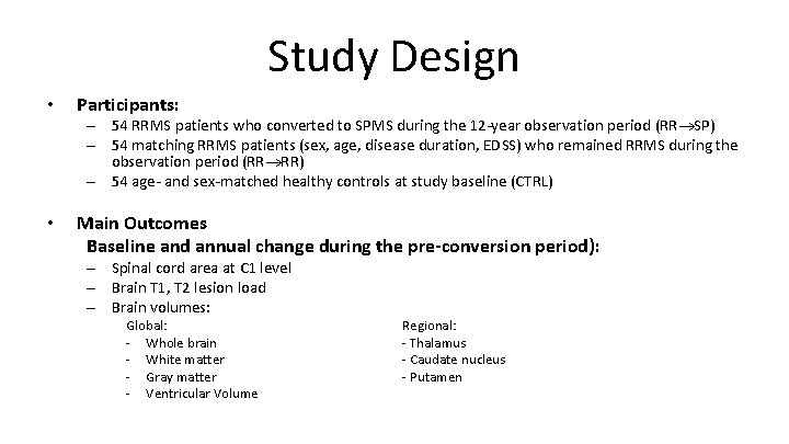 Study Design • Participants: – 54 RRMS patients who converted to SPMS during the