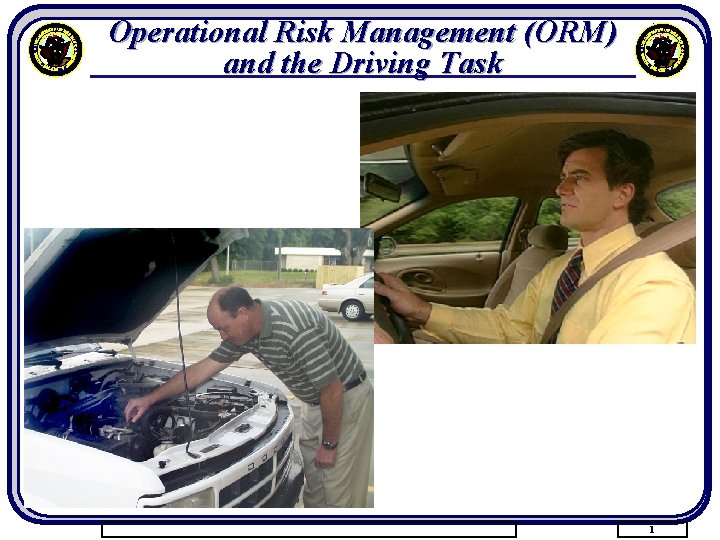 Operational Risk Management (ORM) and the Driving Task 1 