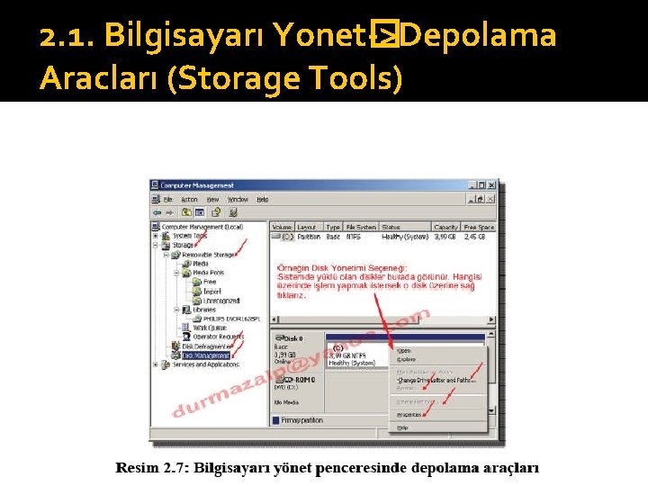 2. 1. Bilgisayarı Yonet� ->Depolama Aracları (Storage Tools) 