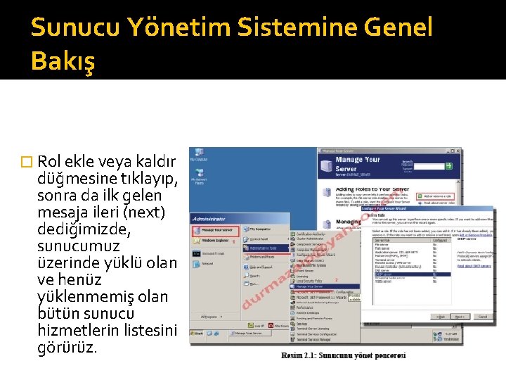 Sunucu Yönetim Sistemine Genel Bakış � Rol ekle veya kaldır düğmesine tıklayıp, sonra da