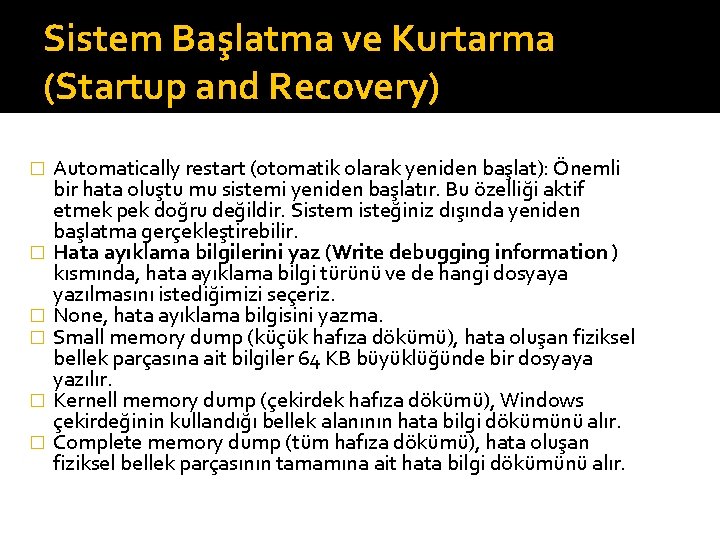 Sistem Başlatma ve Kurtarma (Startup and Recovery) � � � Automatically restart (otomatik olarak