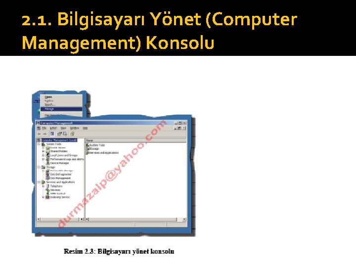 2. 1. Bilgisayarı Yönet (Computer Management) Konsolu 