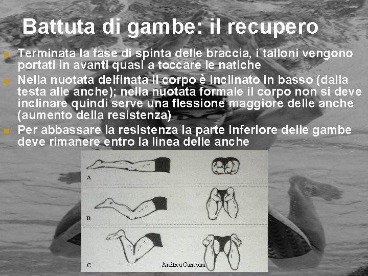 Battuta di gambe: il recupero n n n Terminata la fase di spinta delle