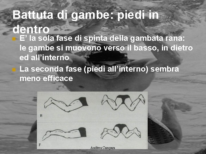 Battuta di gambe: piedi in dentro n n E’ la sola fase di spinta