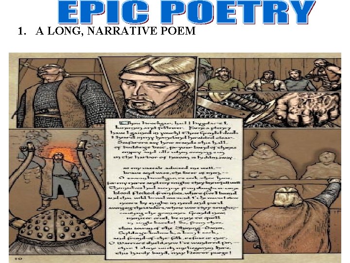 1. A LONG, NARRATIVE POEM 
