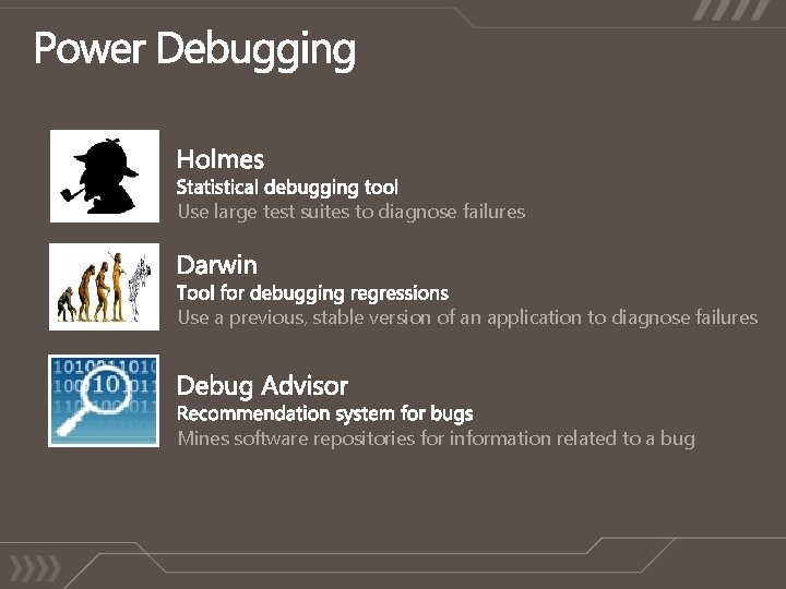 Use large test suites to diagnose failures Use a previous, stable version of an Use large test suites to diagnose failures Use a previous, stable version of an