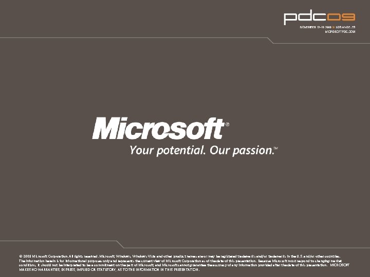 © 2009 Microsoft Corporation. All rights reserved. Microsoft, Windows Vista and other product names © 2009 Microsoft Corporation. All rights reserved. Microsoft, Windows Vista and other product names