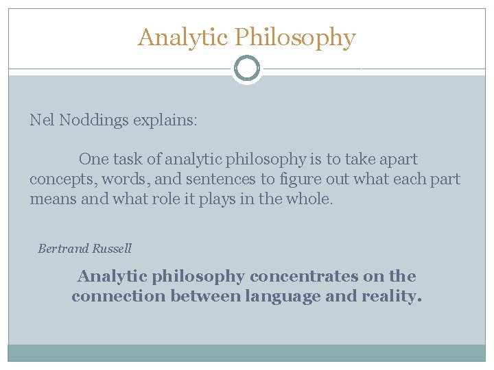 Analytic Philosophy Nel Noddings explains: One task of analytic philosophy is to take apart Analytic Philosophy Nel Noddings explains: One task of analytic philosophy is to take apart
