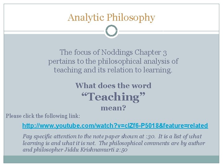 Analytic Philosophy The focus of Noddings Chapter 3 pertains to the philosophical analysis of Analytic Philosophy The focus of Noddings Chapter 3 pertains to the philosophical analysis of
