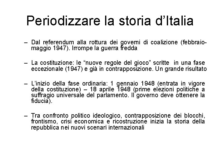 Periodizzare la storia d’Italia – Dal referendum alla rottura dei governi di coalizione (febbraiomaggio