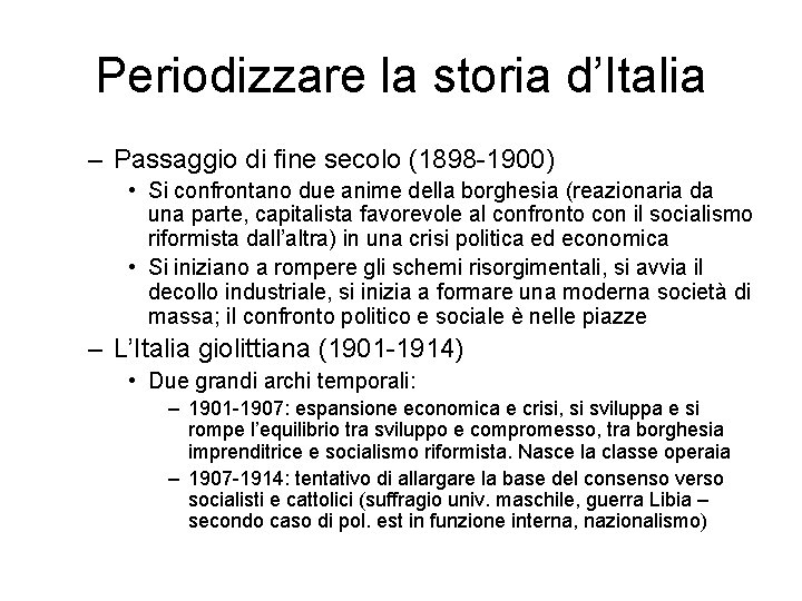 Periodizzare la storia d’Italia – Passaggio di fine secolo (1898 -1900) • Si confrontano