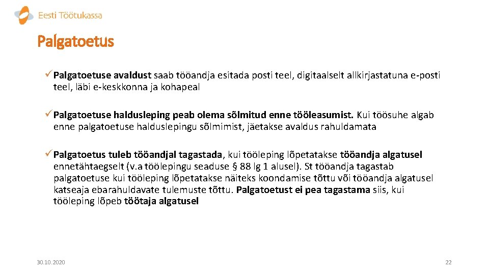 Palgatoetus ü Palgatoetuse avaldust saab tööandja esitada posti teel, digitaalselt allkirjastatuna e-posti teel, läbi