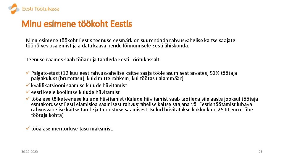 Minu esimene töökoht Eestis teenuse eesmärk on suurendada rahvusvahelise kaitse saajate tööhõives osalemist ja