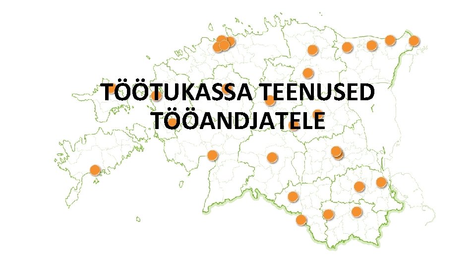TÖÖTUKASSA TEENUSED TÖÖANDJATELE 