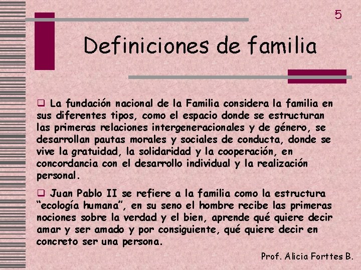 5 Definiciones de familia q La fundación nacional de la Familia considera la familia