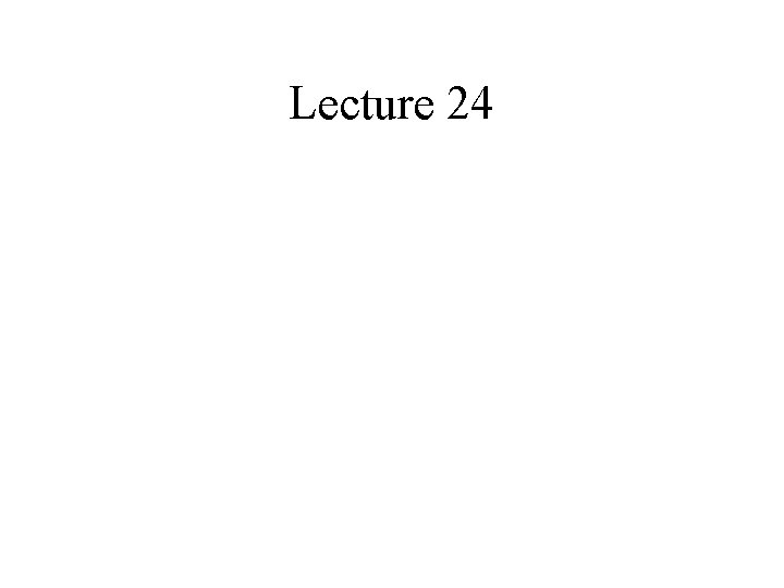 Lecture 24 