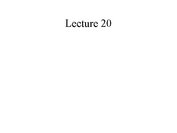 Lecture 20 