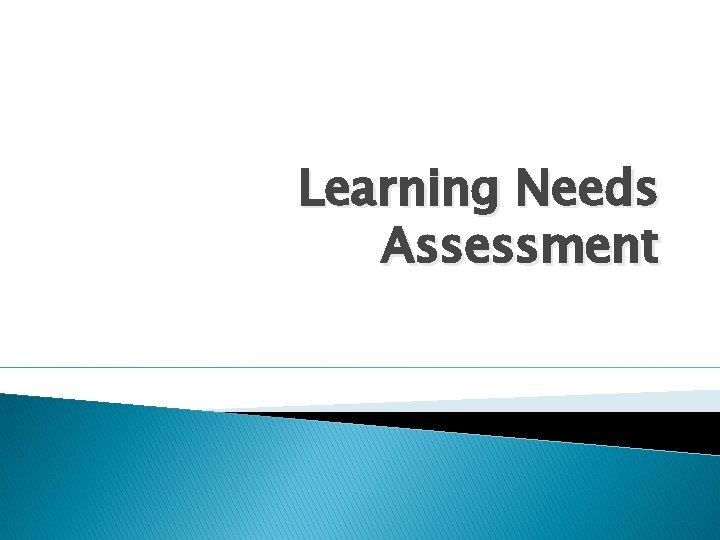 Learning Needs Assessment 