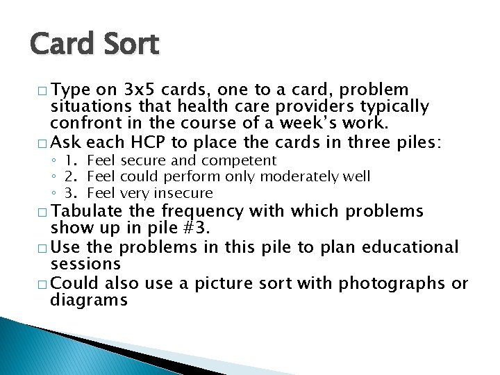 Card Sort � Type on 3 x 5 cards, one to a card, problem
