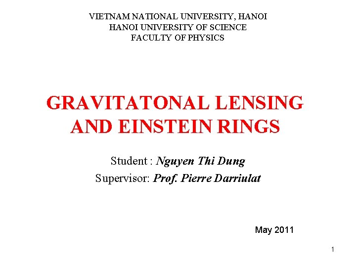 VIETNAM NATIONAL UNIVERSITY, HANOI UNIVERSITY OF SCIENCE FACULTY OF PHYSICS GRAVITATONAL LENSING AND EINSTEIN